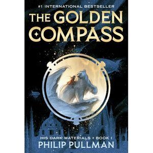 His Dark Materials: The Golden Compass (Book 1) -- Philip Pullman